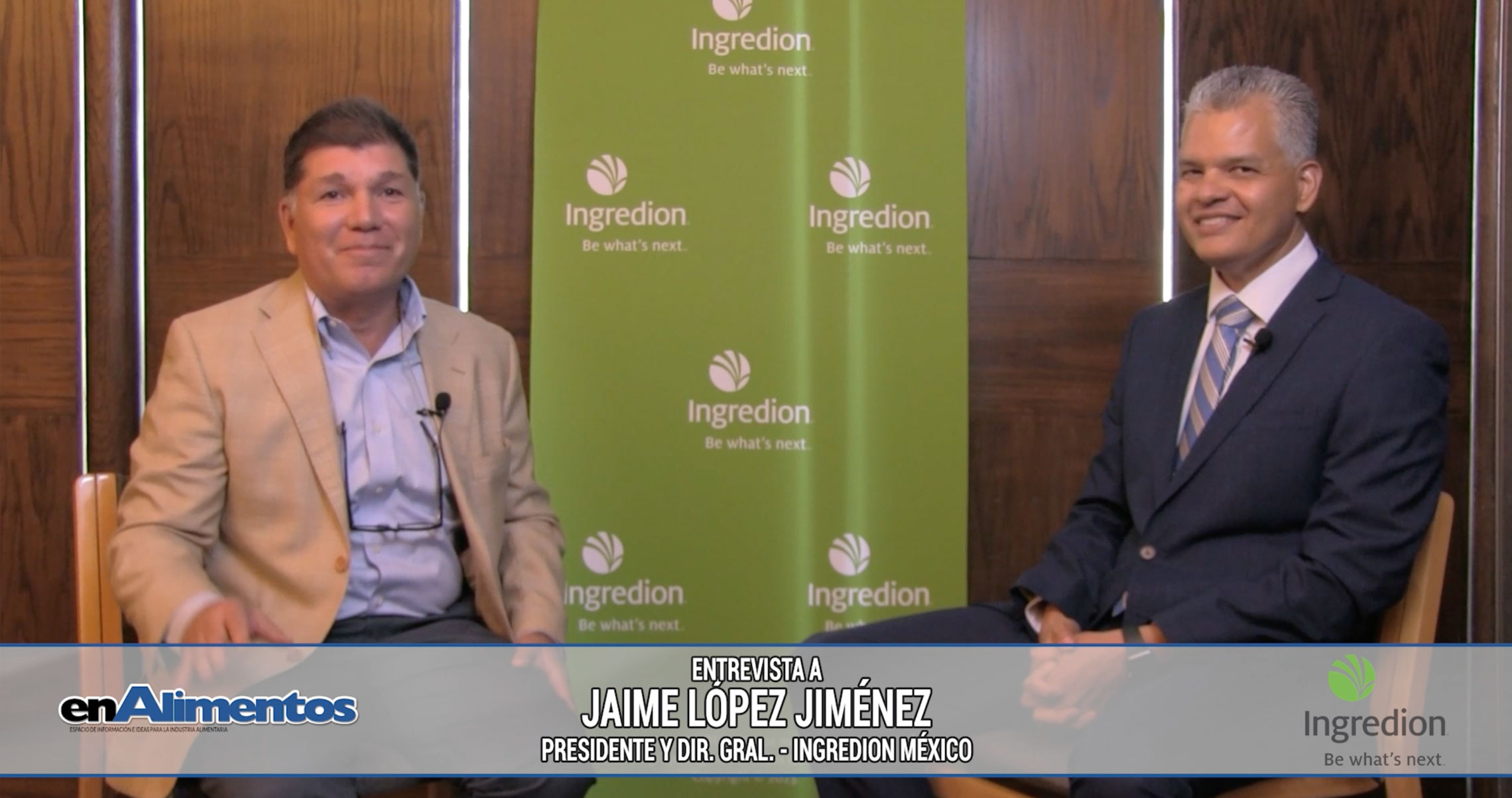 Entrevista a Jaime López Jiménez - Presidente y Dir. Gral. Ingredion México