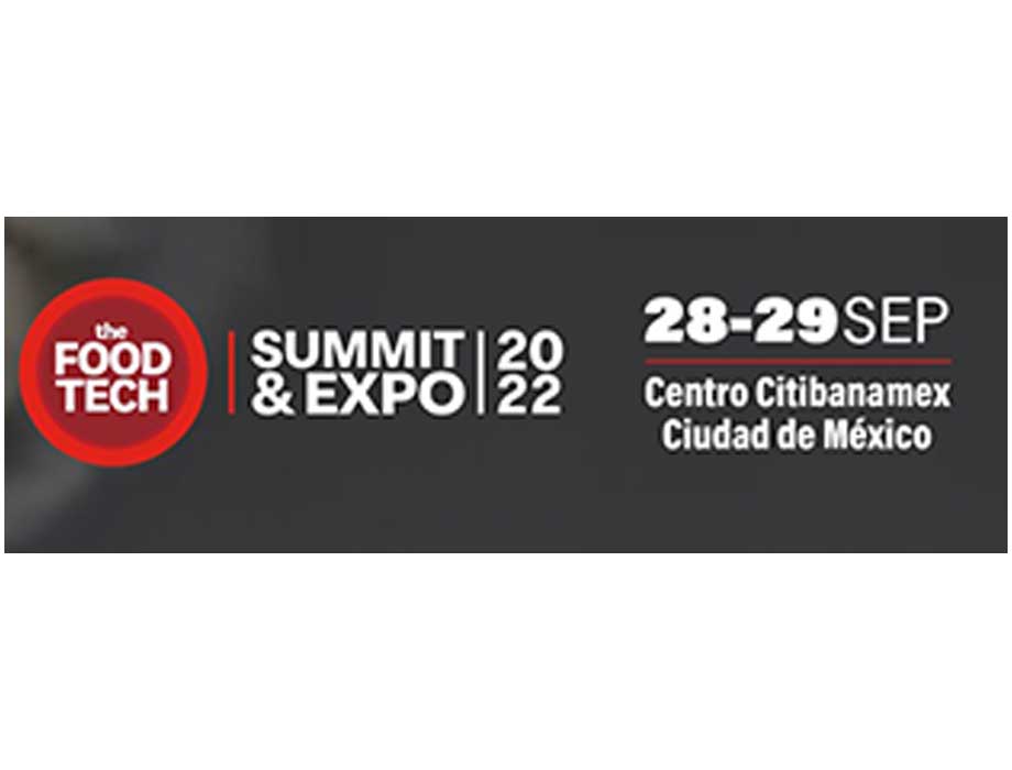 Regresa a México The Food Tech Summit & Expo 2022, en su versión